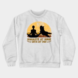 Namaste At Home With My Dog Crewneck Sweatshirt